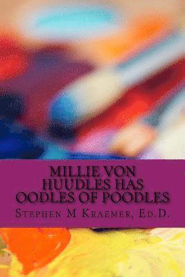 Millie Von Huudles Has Oodles of Poodles 1