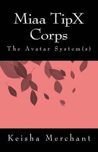 bokomslag Miaa TipX Corps: The Avatar System(s)