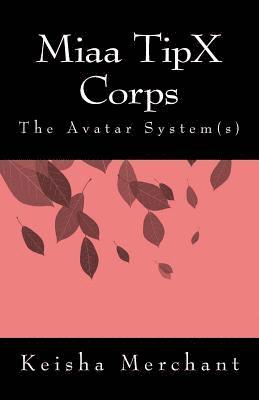 bokomslag Miaa TipX Corps: The Avatar System(s)