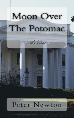 Peter Newton - Moon Over The Potomac, Häftad