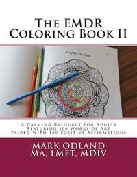 bokomslag The EMDR Coloring Book II: A Calming Resource for Adults - Featuring 100 Works of Art Paired with 100 Positive Affirmations