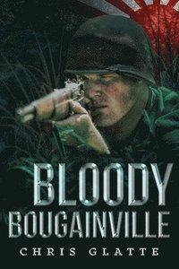 bokomslag Bloody Bougainville: WWII Novel (164th Regiment Book 2)