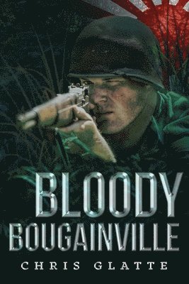 Bloody Bougainville: WWII Novel (164th Regiment Book 2) 1