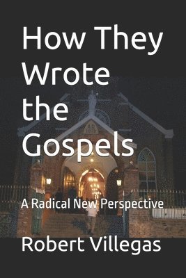 bokomslag How They Wrote the Gospels