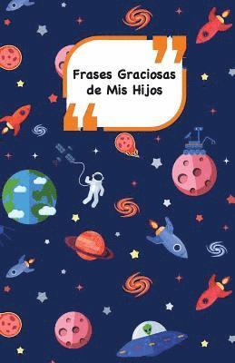 Frases Graciosas de mis hijos: Portada con Espacio - Apunta las frases graciosas de tus niños 1