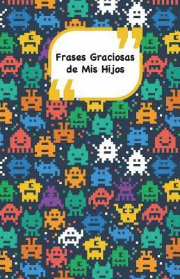 Frases Graciosas de mis hijos: Portada con alienígenas - Apunta las frases graciosas de tus niños 1