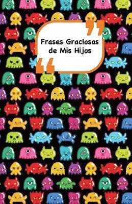 bokomslag Frases Graciosas de mis hijos: Portada con Monstruos 2 - Apunta las frases graciosas de tus niños