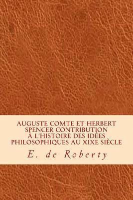 bokomslag Auguste Comte et Herbert Spencer Contribution à l'histoire des idées philosophiques au XIXe siècle