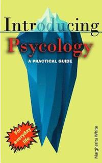 bokomslag Introducing Psycology: A practical Guide