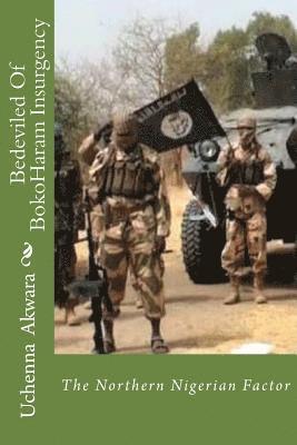 bokomslag Bedeviled Of BokoHaram Insurgency: The Northern Nigerian Factor