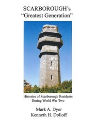 bokomslag Scarborough's 'Greatest Generation': Histories of Scarborough Residents During World War Two