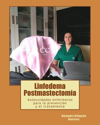 Linfedema Postmastectomia: Autocuidados enfermeros para la prevencion y el tratamiento 1
