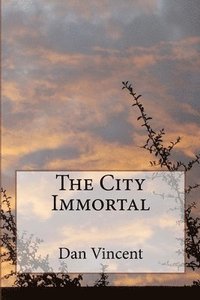 bokomslag The City Immortal