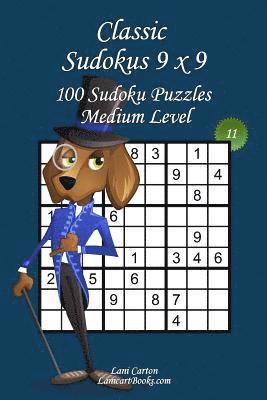 Classic Sudoku 9x9 - Medium Level - N°11: 100 Medium Sudoku Puzzles - Format easy to use and to take everywhere (6'x9') 1