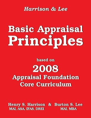 bokomslag Basic Appraisal Principles: Based on the 2008 Appraisal Foundation Core Curriculum
