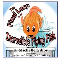 bokomslag The Final Leap of the Incredible Flying Fish