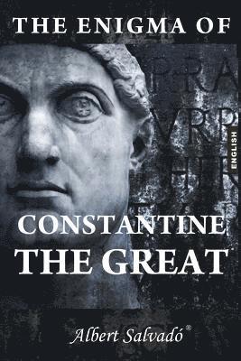 bokomslag The Enigma of Constantine the Great