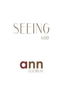 bokomslag Seeing God - Ann Elizabeth