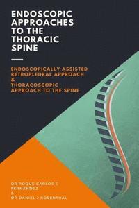 bokomslag Endoscopic Approaches to the Thoracic Spine: Endoscopically assisted retropleural approach & Thoracoscopic approach to the spine