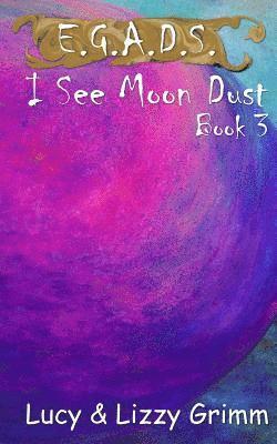 bokomslag I See Moon Dust