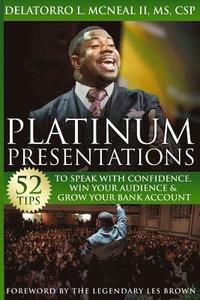 bokomslag Platinum Presentations: 52 Tips To Speak With Confidence, Win Your Audience & Grow Your Bank Account