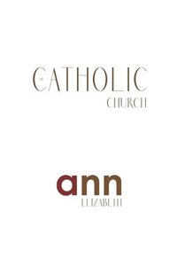 bokomslag The Catholic Church - Ann Elizabeth