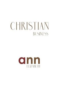 bokomslag The Christian Business - Ann Elizabeth