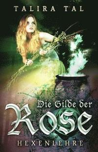 bokomslag Die Gilde der Rose: Hexenlehre