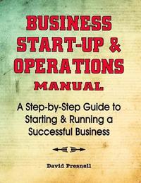 bokomslag Business Start-Up & Operations Manual: A Step-by-Step Guide to Starting & Running a Successful Business