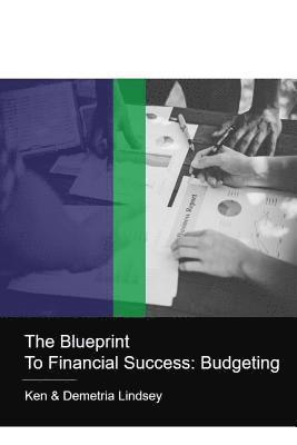 bokomslag The Blueprint to Financial Success: Budgeting
