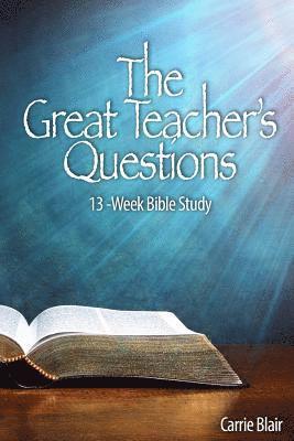 bokomslag The Great Teacher's Questions: 13-Week Bible Study