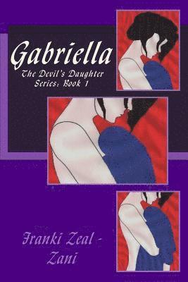 Franki Zeal -. Zani - Gabriella: The Devil's Daughter Series: Book 1, Häftad