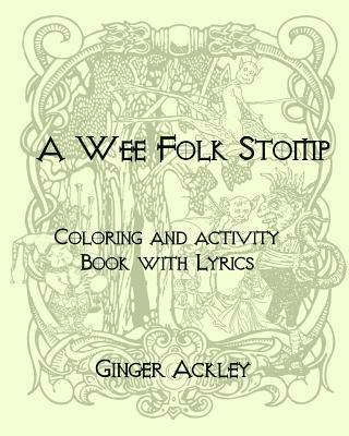 Wee Folk Stomp: Coloring and Activity Book with Lyrics