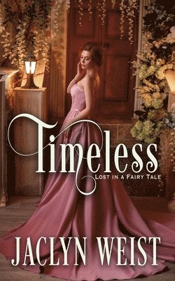 bokomslag Timeless: A Sleeping Beauty Retelling