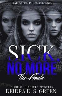 bokomslag Sick No More: The Chloe Daniels Mystery Series