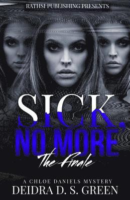 Deidra D. S. Green - Sick No More: The Chloe Daniels Mystery Series, Häftad