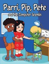 bokomslag Parri, Pip, Pete and the Computer Gremlin Fun Coloring Book