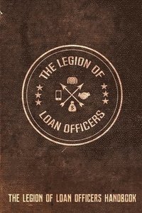 bokomslag Legion of Loan Officers Handbook