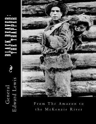 bokomslag Black Beaver: The Trapper: From The Amazon to the McKenzie River
