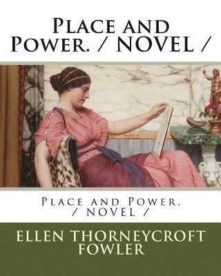Ellen Thorneycroft Fowler - Place and Power. / NOVEL /, Häftad