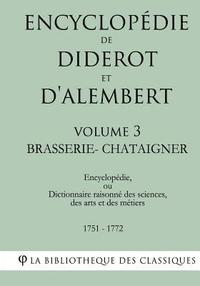 bokomslag Encyclopédie de Diderot Et d'Alembert - Volume 3 - Brasserie-Chataigner