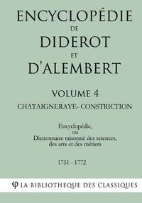 bokomslag Encyclopédie de Diderot et d'Alembert - Volume 4 - CHATAIGNERAYE-CONSTRICTION