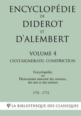 Encyclopédie de Diderot et d'Alembert - Volume 4 - CHATAIGNERAYE-CONSTRICTION 1