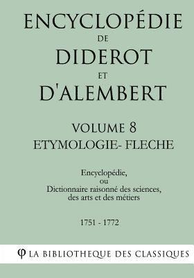 bokomslag Encyclopédie de Diderot et d'Alembert - Volume 8 - ETYMOLOGIE-FLECHE