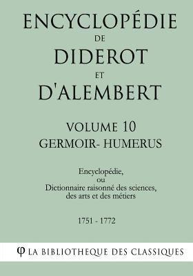 bokomslag Encyclopédie de Diderot et d'Alembert - Volume 10 - GERMOIR-HUMERUS