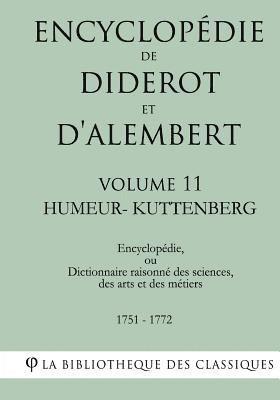 Encyclopédie de Diderot et d'Alembert - Volume 11 - HUMEUR-KUTTENBERG 1