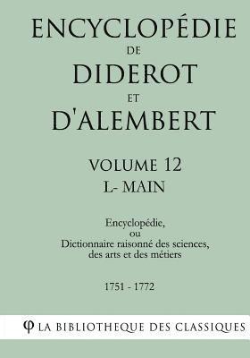 Encyclopédie de Diderot Et d'Alembert - Volume 12 - L-Main 1