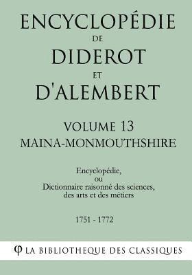 bokomslag Encyclopédie de Diderot et d'Alembert - Volume 13 - MAINA-MONMOUTHSHIRE