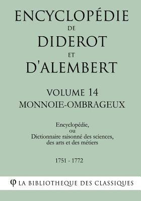 Encyclopédie de Diderot et d'Alembert - Volume 14 - MONNOIE-OMBRAGEUX 1