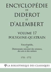 bokomslag Encyclopédie de Diderot et d'Alembert - Volume 17 - POLYGONE-QUATRAIN